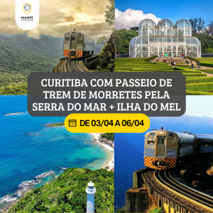 CURITIBA  + ILHA DO MEL + TREM SERRA DO MAR - MORRETES - FERIADÃO PÁSCOA.
