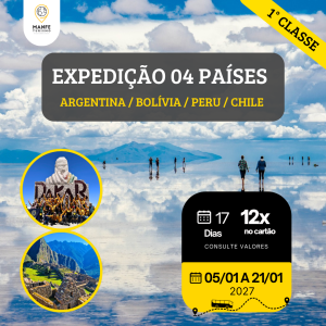 EXPEDIÇÃO 04 PAÍSES - RODOVIÁRIO - 01° CLASSE – BOLÍVIA / PERU / CHILE / ARGENTINA.