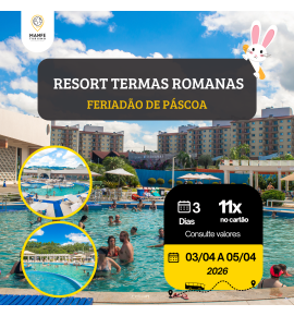 RESORT TERMAS ROMANAS – FERIADÃO DE PÁSCOA 